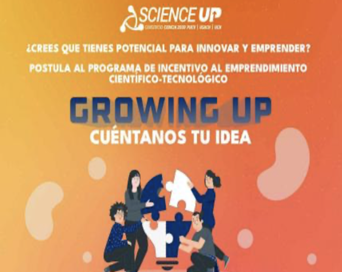 Ya están abiertas las postulaciones al programa “Growing Up! Cuéntanos tu Idea” del Consorcio Science Up